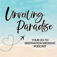 Unveiling Paradise: Your Go-To Destination Wedding Podcast
