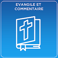 Evangile et commentaire Radio Notre Dame