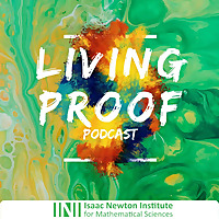 Living Proof: the Isaac Newton Institute podcast