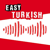Easy Turkish: Learn Turkish with everyday conversations | G&uuml;nl&uuml;k sohbetlerle T&uuml;rk&ccedil;e &ouml;ğrenin