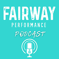 Fairway Performance Podcast