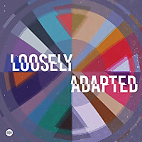 Loosely Adapted