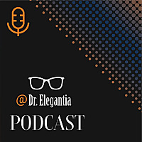 DrElgantia Podcast