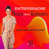 Entreprendre HORS des NORMES, avec Anne-Val&eacute;rie Rocourt, Business Coach et Mentore pour les femmes e
