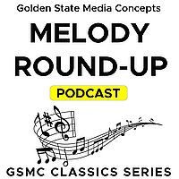 GSMC Classics: Melody Round-Up