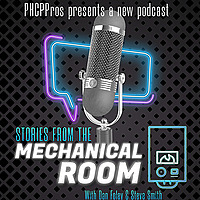 PHCPPros: Stories From the Mechanical Room With Dan Foley and Steve Smith