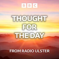 Thought for the Day from Radio Ulster