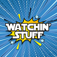Watchin' Stuff
