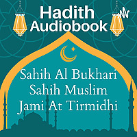 English Hadith Podcast (Sahih Bukhari, Sahih Muslim, Jami At Tirmidhi, and more)