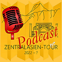 Zentralasien-Tour Podcast