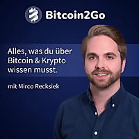 Bitcoin2Go - Bitcoin, Kryptow&auml;hrungen und Finanzen mit Mirco Recksiek