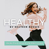 Healthy By Heather Brown