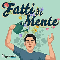 Fatti di Mente - La Psicologia e le Neuroscienze nella vita di tutti i giorni