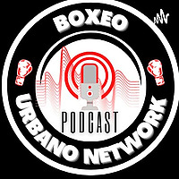 BoxeoUrbanoNetwork Version Podcast