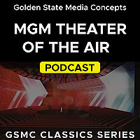 GSMC Classics: MGM Theater of the Air