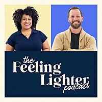 The Feeling Lighter Podcast