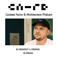 CA-RD Custom Home & Architecture Podcast