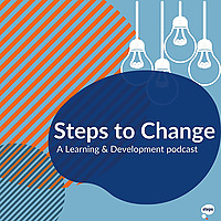 Steps to Change: A Learning & Development Podcast