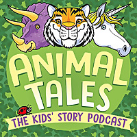 Animal Tales: The Kids' Story Podcast