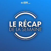 Le R&eacute;cap de la semaine