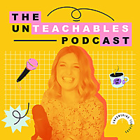 The Unteachables Podcast