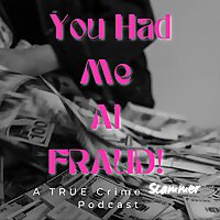 You Had Me At Fraud