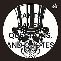 RANTS, RAVES, QUESTIONS, AND QUOTES