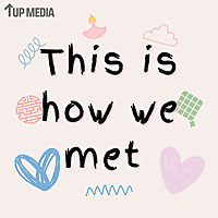 This is How We Met - An Asian Podcast about Love