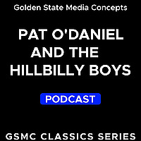 GSMC Classics: Pat O'Daniel and The Hillbilly Boys