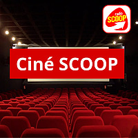 Cin&eacute; SCOOP - Radio SCOOP