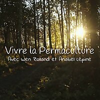 Vivre la Permaculture