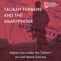 Queen&#39;s University Belfast - Taliban Turbans and The Smartphone.