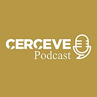 &Ccedil;er&ccedil;eve Podcast