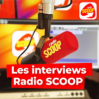 Les interviews Radio SCOOP - Radio SCOOP