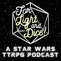 For Light And Dice - A Star Wars Tabletop Roleplaying game