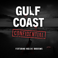 Gulf Coast Confidential with Mollye Barrows