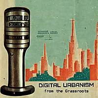 Digital Urbanism, from the Grassroots