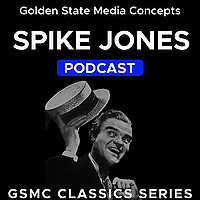 GSMC Classics: Spike Jones
