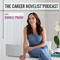 The Career Novelist&trade; Podcast With Camille Pag&aacute;n