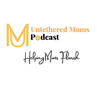 Untethered Moms Podcast
