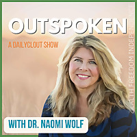 Dr. Naomi Wolf's Outspoken