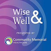 Wise & Well Presented by Community Memorial Healthcare