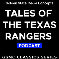GSMC Classics: Tales of the Texas Rangers