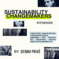 Sustainability Changemakers in Fashion by Denim Priv&eacute;