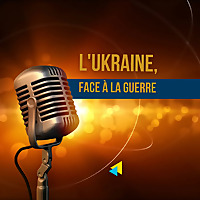 L'Ukraine, face &agrave; la guerre