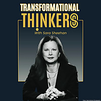 Transformational Thinkers with Sara Sheehan
