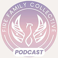 Fire Family Collective Podcast | Real Talk for Fire Wives & Partners.