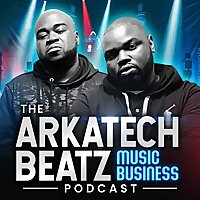 The Arkatech Beatz Music Business Podcast