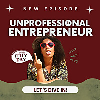 Unprofessional Entrepreneur by Felly Day - Marketing Tips for Small Business Owners