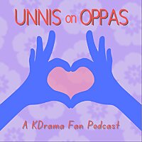 Unnis on Oppas: A KDrama Fan Podcast